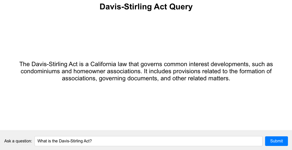 Example Query: "What is the Davis-Stirling Act?"